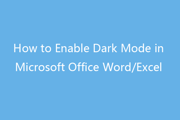 How to Enable Dark Mode in Microsoft Office Word/Excel