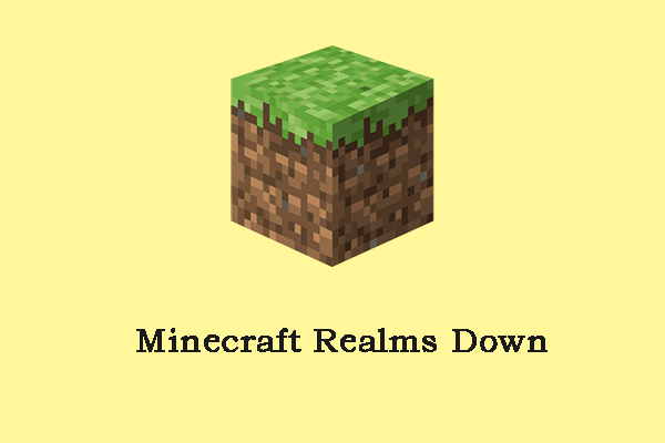 Is Minecraft Realms Down? Here Is a Full Guide for You!