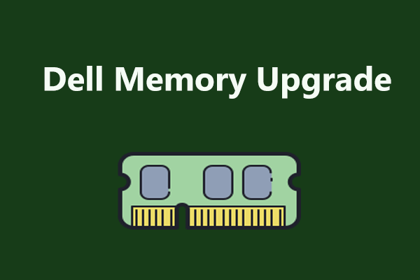 How to Perform a Dell Memory Upgrade? Follow a Full Guide Here!