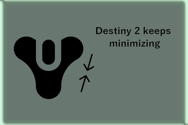 How To Fix When Destiny 2 Keeps Minimizing On Windows 10