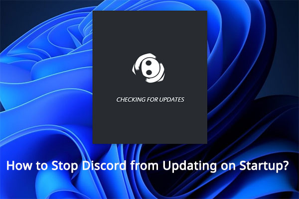 How to Stop Discord from Updating on PC Startup? (Two Ways)