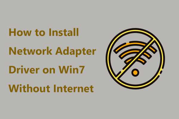 How to Install Network Adapter Driver on Win7 Without Internet