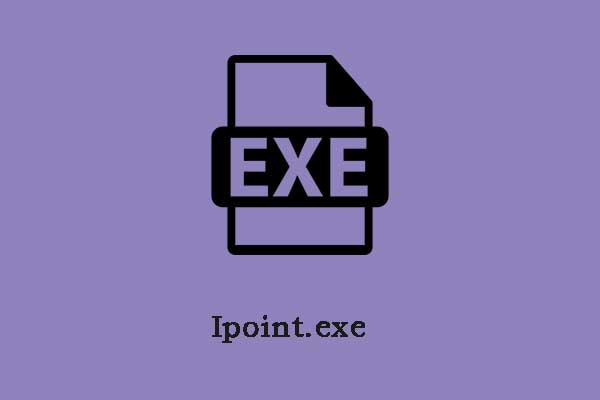 What Is Ipoint.exe and How to Remove Ipoint.exe from Your PC?