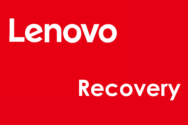 How to Perform Lenovo Recovery in Windows 10? Follow the Guide!