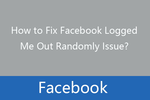 6 Tips to Fix Facebook Logged Me Out Randomly Issue