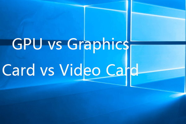 GPU vs Graphics Card vs Video Card: What’s the Difference?