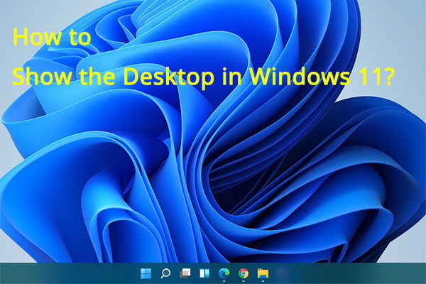 How to Show the Desktop in Windows 11?