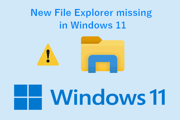 What To Do When The New File Explorer Is Missing In Windows 11