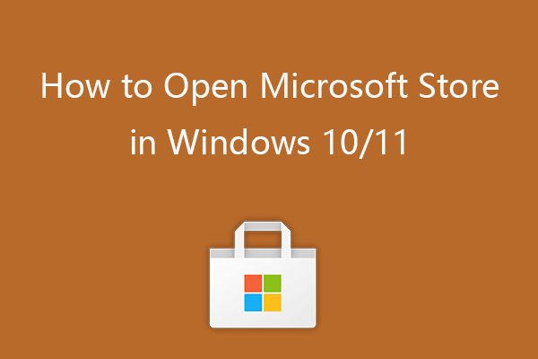 6 Ways to Open Microsoft Store in Windows 10/11