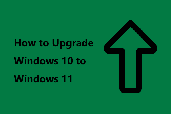 How to Upgrade Windows 10 to Windows 11? See a Detailed Guide!