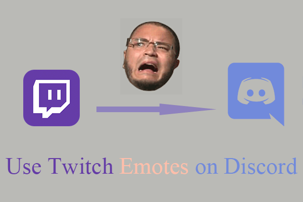 [3 Steps] How to Use Twitch Emotes on Discord?
