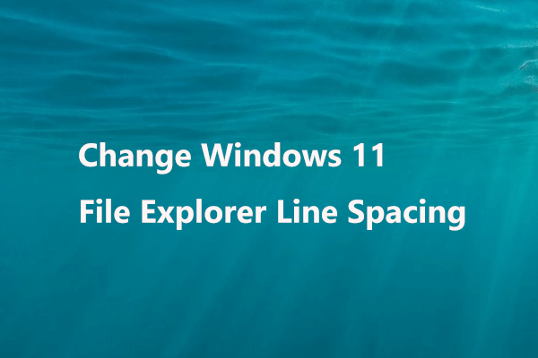 How to Change Windows 11 File Explorer Line Spacing? (2 Ways)
