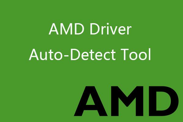 How to Use AMD Driver Auto-Detect Tool to Get AMD Drivers