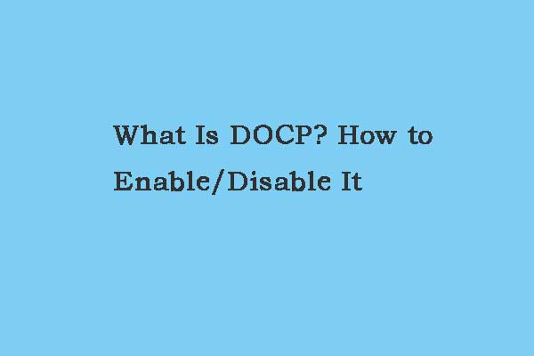 What Is DOCP? How to Enable/Disable It on Your Computer?