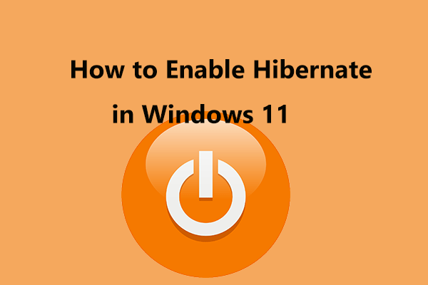 How to Enable or Disable Hibernate in Windows 11 (3 Ways)