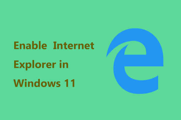 Here’s How to Enable or Use Internet Explorer in Windows 11?