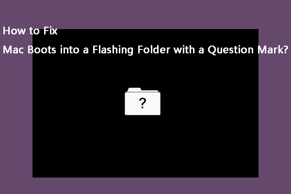 What to Do When Mac Shows a Flashing Folder with a Question Mark?