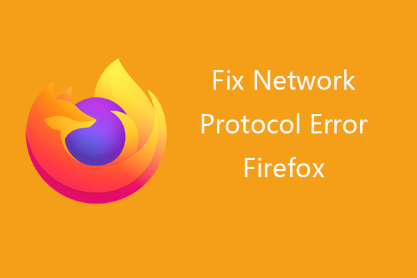 How to Fix Network Protocol Error Firefox – 4 Ways