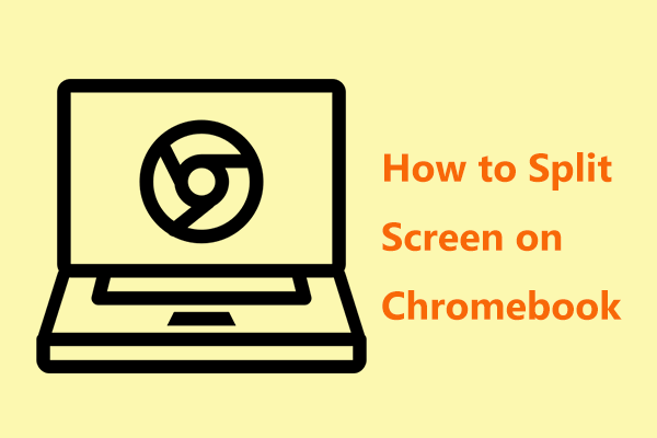 How to Split Screen on Chromebook? Follow the Full Guide Now!
