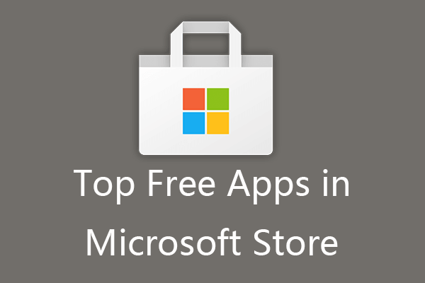 Top 10 Free Apps in Microsoft Store for Windows 10/11