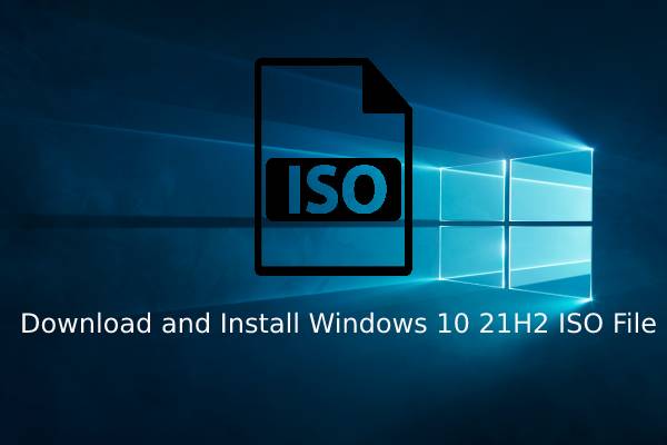 Download and Install Windows 10 21H2 ISO File (64-bit & 32-bit)