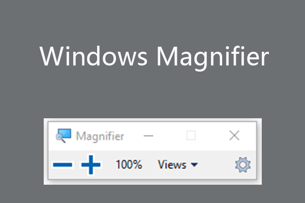 How to Turn On/Off Magnifier on Windows 10/11
