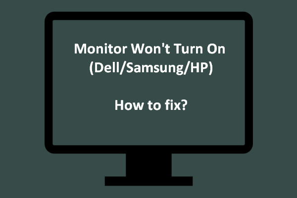 Monitor Won’t Turn On When You Start Dell/Samsung/HP Computer