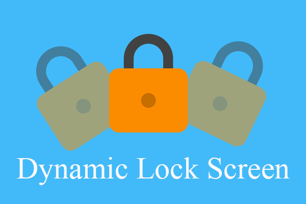 How to Set up Dynamic Lock Screen on Windows/Android/iOS?