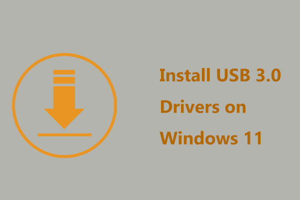 A Guide of How to Install USB 3.0 Drivers on Windows 11 (3 Ways)