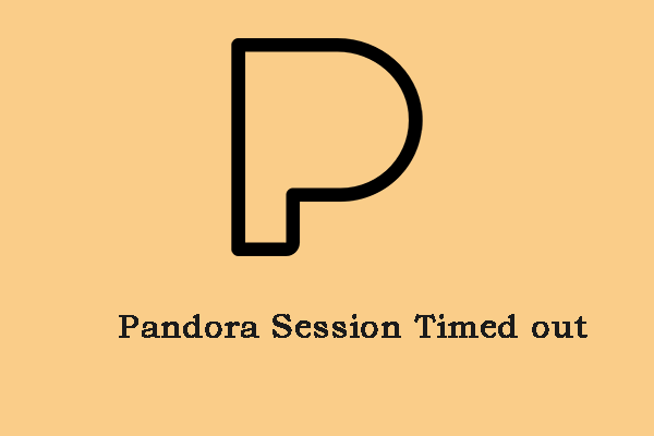 How to Fix the “Pandora Session Timed out” Error on Your Devices