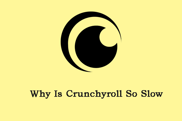 Why Is Crunchyroll So Slow and How to Fix the Issue?
