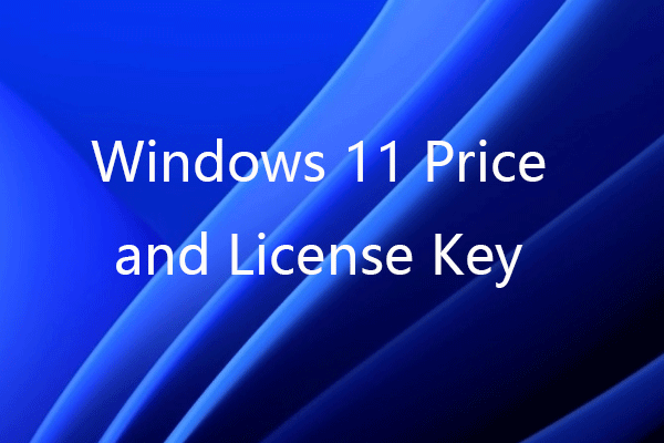 Windows 11 Price | 3 Ways to Get Windows 11 License Key