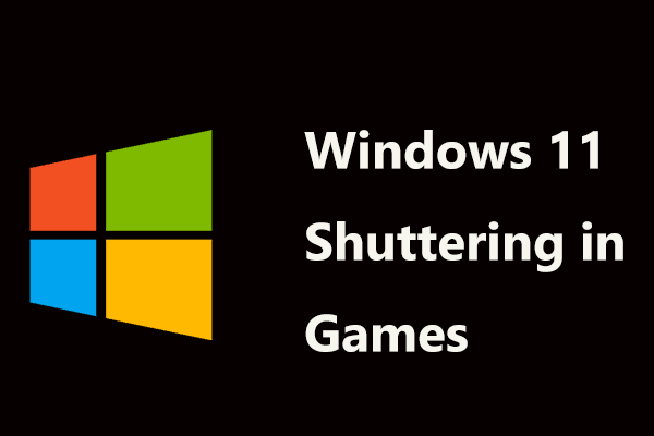 Windows 11 Stuttering in Games? Here’s How to Fix Lag Issue!