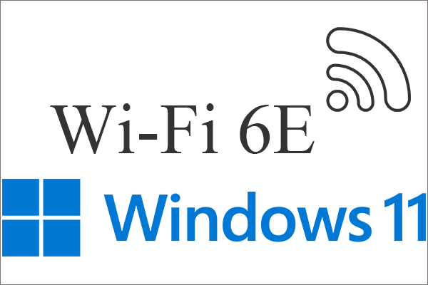 Windows 11 Support Wi-Fi 6E: Better Speed/Capacity/Security