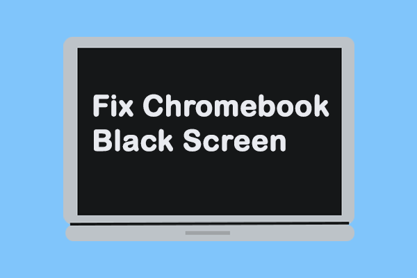 What Causes Chromebook Black Screen & How To Troubleshoot It