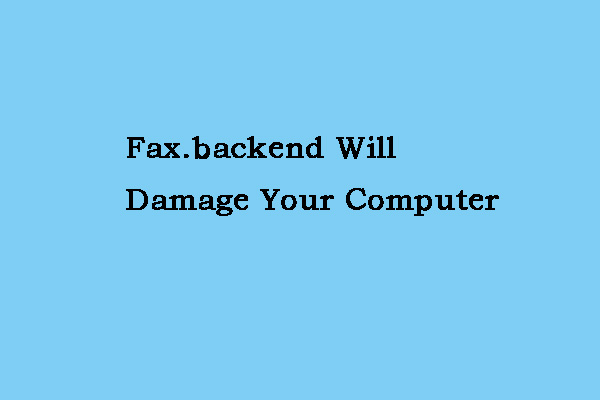 How to Fix the Fax.backend Will Damage Your Computer Issue