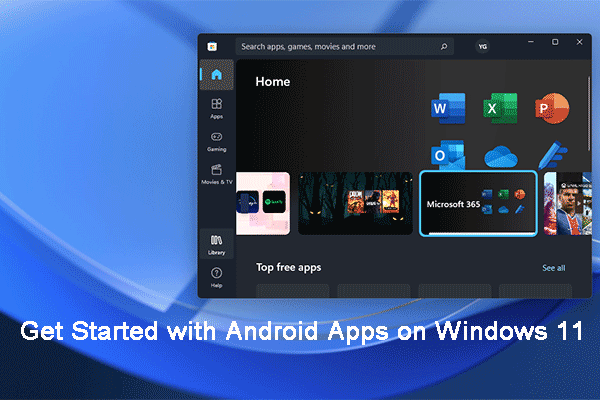 How to Use Android Apps on Win11? | Get Started with Android Apps