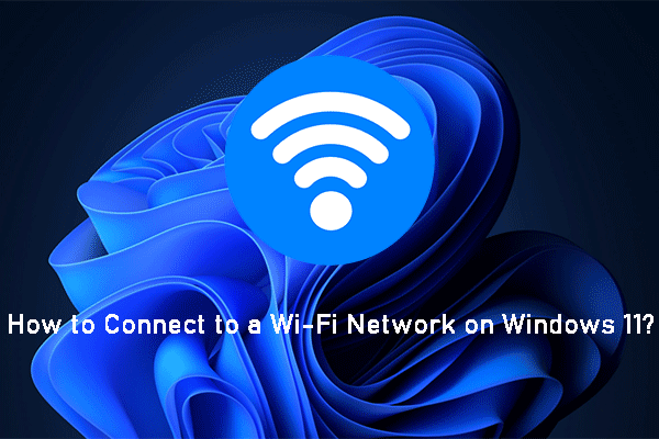 How to Connect to Wi-Fi Network on Windows 11? [4 Ways]