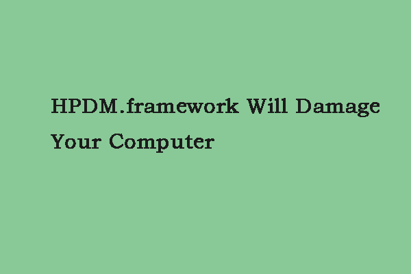 How to Fix HPDM.framework Will Damage Your Computer?