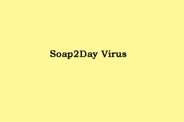 What Is Soap2Day Virus and How to Remove It from Browsers?