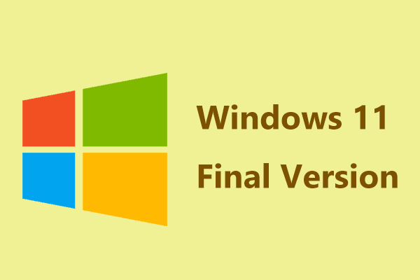 How to Get Windows 11 Final Version? Download & Install It!
