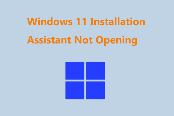 Windows 11 Installation Assistant Not Opening? Here’s How to Fix!