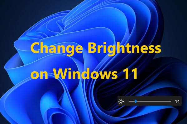 How to Change Brightness on Windows 11 Laptops? (6 Ways)