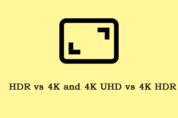 HDR vs 4K and 4K UHD vs 4K HDR: Which One to Choose?
