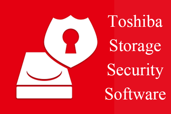 Review: What’s Toshiba Storage Security Software & How to Use It?