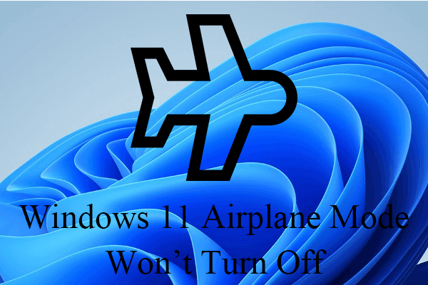 7 Ways to Fix Windows 11 Airplane Mode Won’t Turn Off Issue?