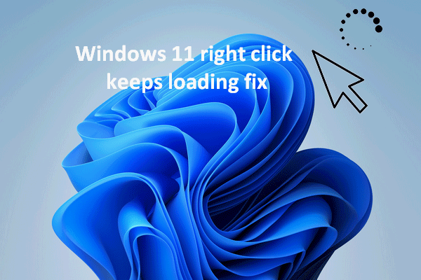 How To Fix Right Click Keeps Loading Forever In Windows 11