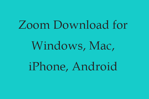 Zoom Download for Windows 10/11, Mac, iPhone, Android