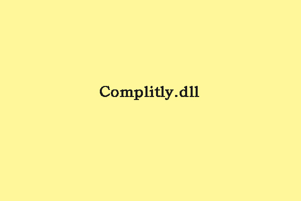 What Is Complitly.dll and How to Fix Complitly.dll Missing Issue