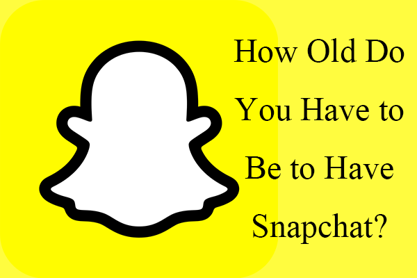 How Old Do You Have to Be to Have Snapchat? The Answer is 13!